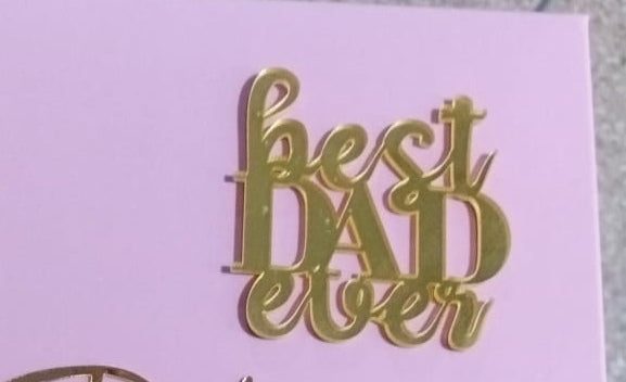 Best Dad ever acrylic tag